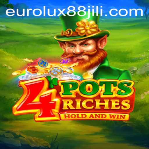 Discovering 4potsriches and Exploring EuroLux88