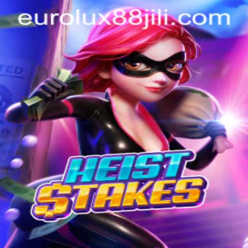 Discover HeistStakes: A Thrilling Adventure with EuroLux88