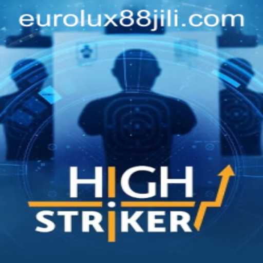 HighStriker: The Ultimate EuroLux88 Experience