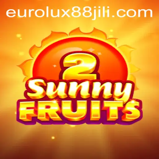 Explore the Vibrancy of SunnyFruits2 and the Excitement of EuroLux88